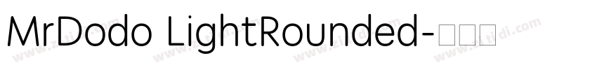 MrDodo LightRounded字体转换 MrDodo LightRounded字体转换